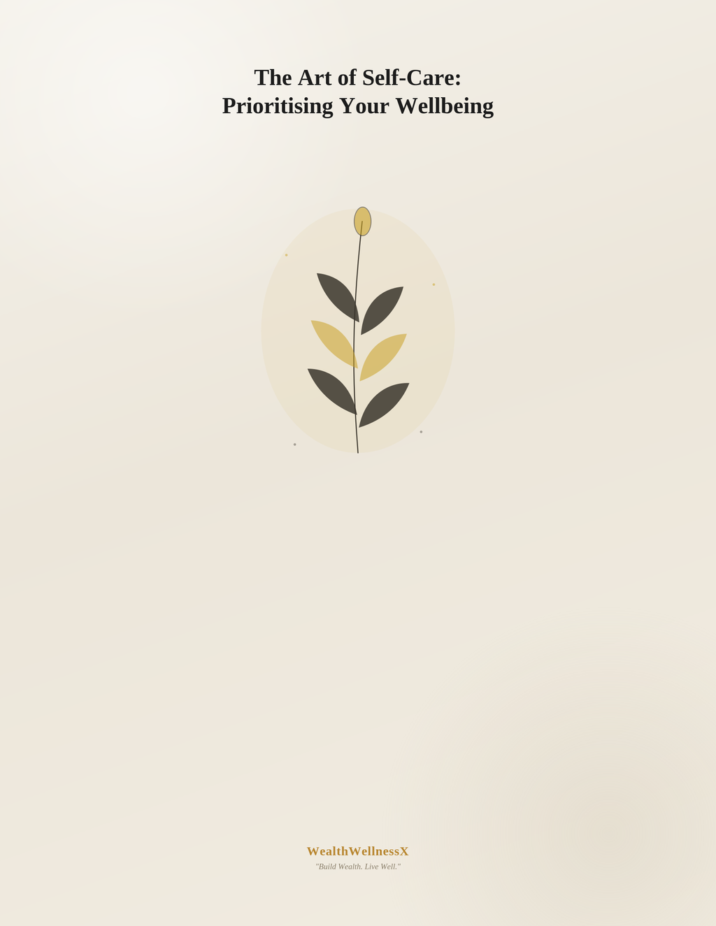 The Art of Self-Care: Prioritizing Your Wellbeing