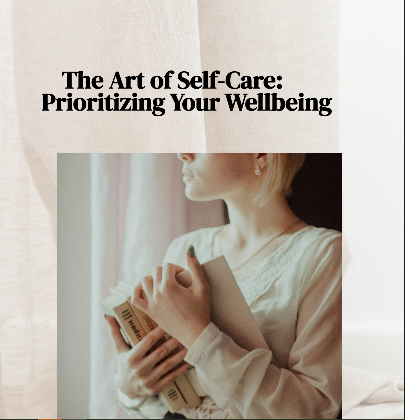 The Art of Self-Care: Prioritizing Your Wellbeing
