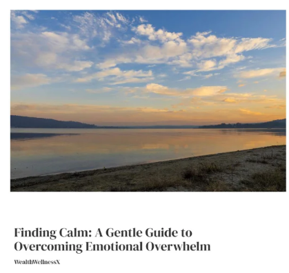 Finding Calm: A Gentle Guide to Overcoming Emotional Overwhelm